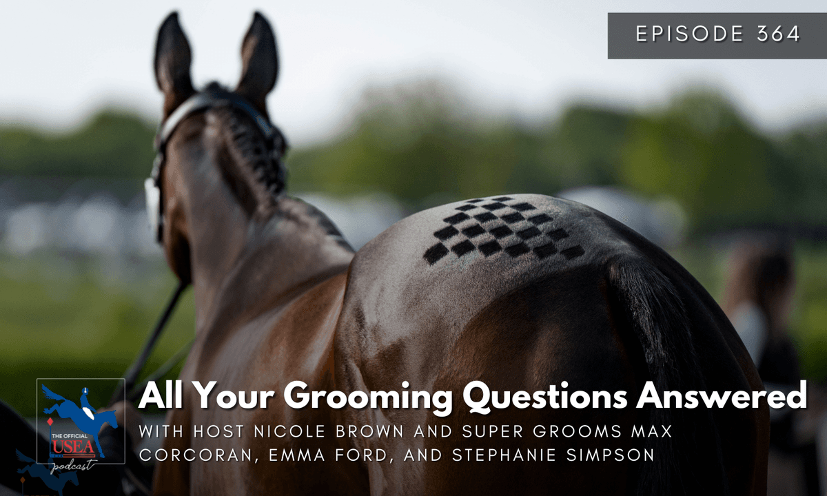 USEA Podcast #364: All Your Grooming Questions Answered
