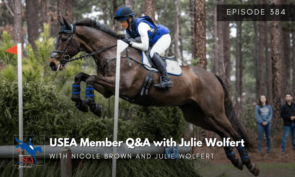 USEA Podcast #384: USEA Member Q&A with Julie Wolfert