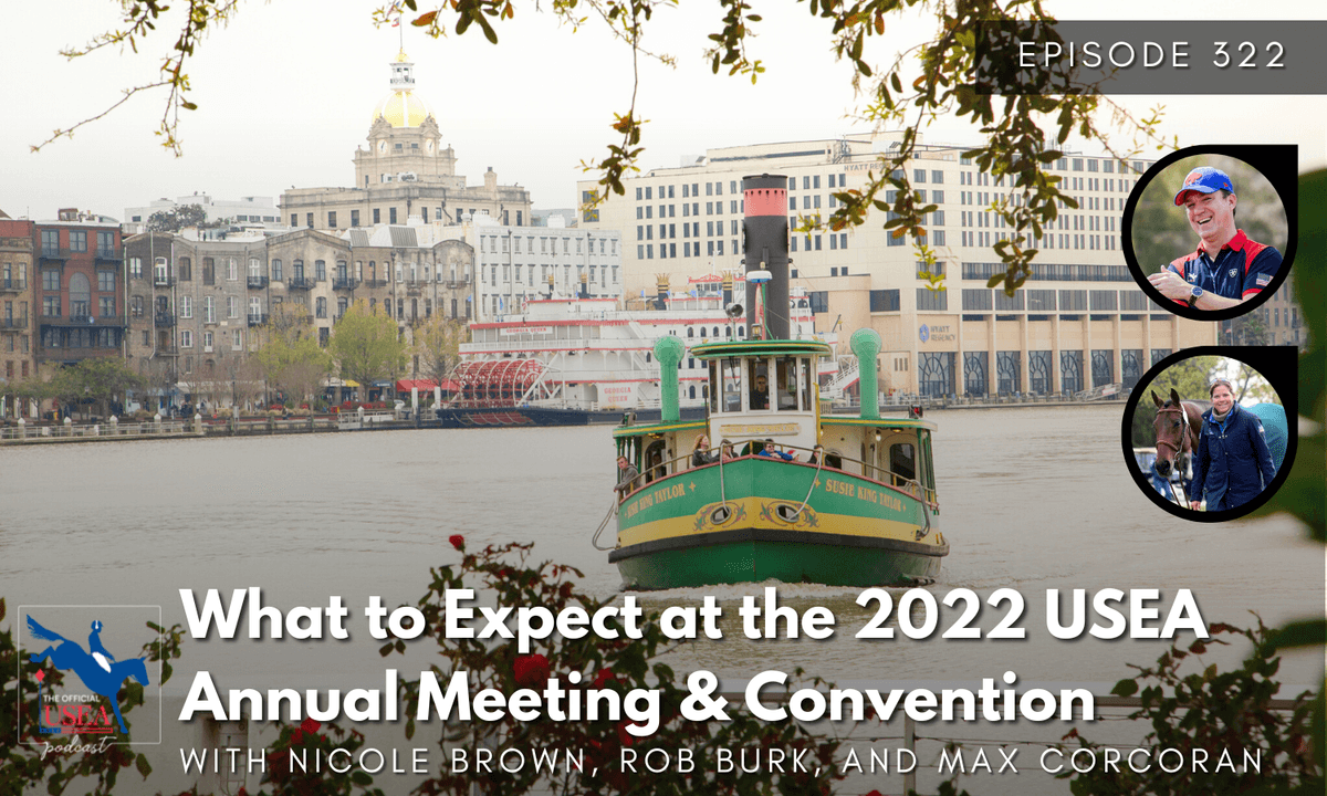USEA Podcast #322: What to Expect at the 2022 USEA Annual Meeting & Convention