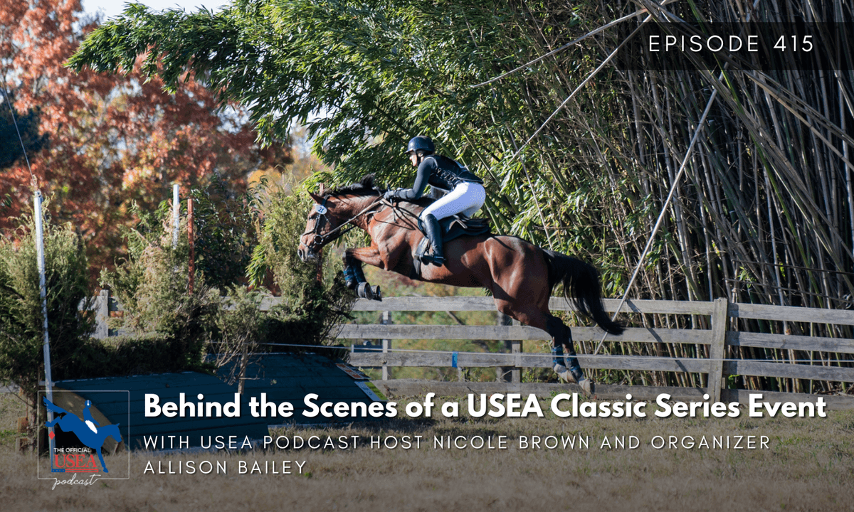 USEA Podcast #415: Behind the Scenes of a USEA Classic Series Event