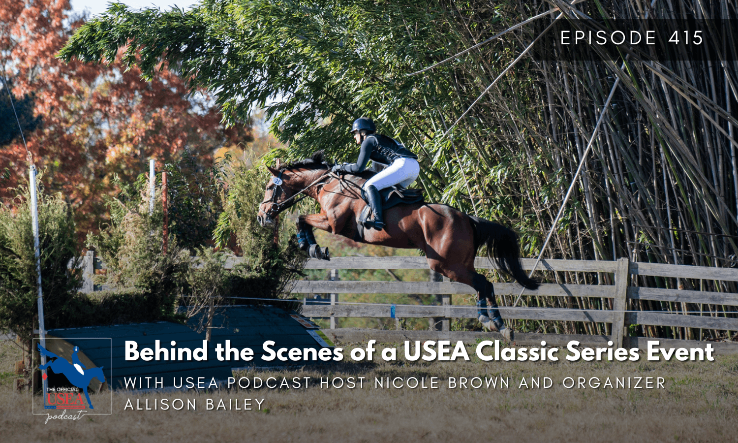 USEA Podcast #415: Behind the Scenes of a USEA Classic Series Event