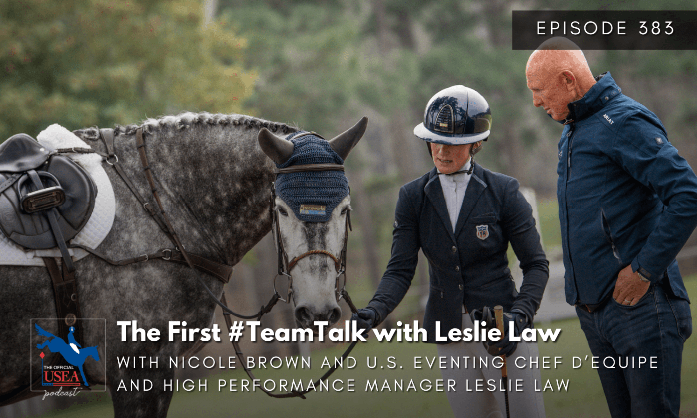 USEA Podcast #383: The First #TeamTalk with Leslie Law